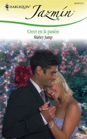 Creer En La Pasion: (To Believe In A Passion) (Harlequin Jazmin (Spanish))