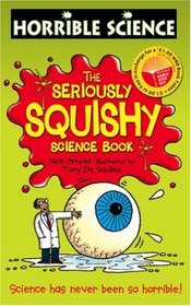 The Seriously Sqishy Science Book (Horrible Science)