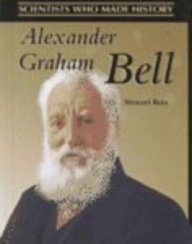 Alexander Graham Bell (Scientists Who Made History)