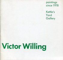 Victor Willing: Paintings since 1978 : Kettle's Yard Gallery 20 January to 20 February 1982