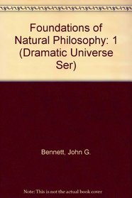 Foundations of Natural Philosophy (Dramatic Universe Ser)