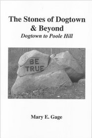 The Stones of Dogtown & Beyond: Dogtown to Poole Hill