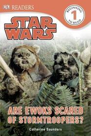 Star Wars: Are Ewoks Scared of Stormtroopers? (DK Readers L1)