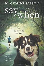 Say When (The Faderville Novels)