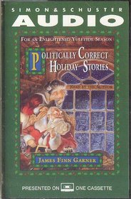 Politically Correct Holiday Stories: For an Enlightened Yuletide Season