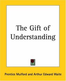 The Gift Of Understanding