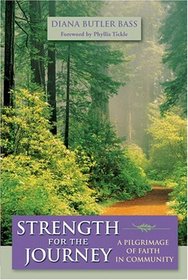 Strength for the Journey : A Pilgrimage of Faith in Community