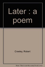 Later : a poem