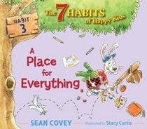 A Place for Everything: Habit 3 (The 7 Habits of Happy Kids)