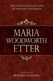 Marie Woodworth Etter Collection: The Complete Collection of Her Life Teachings