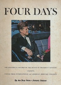 Four Days: The Historical Record of the Death of President Kennedy