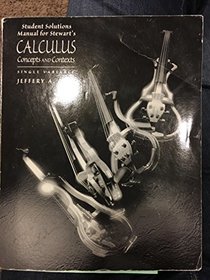 Student Solutions Manual for Stewart's Calculus Single Variable: Concepts and Contexts (Reform Calculus)