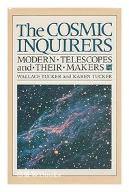 The Cosmic Inquirers: Modern Telescopes and Their Makers
