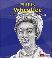 Phillis Wheatley: Colonial American Poet (Fact Finders)