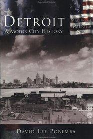 Detroit: A Motor City History (Making of America)
