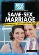 Same-Sex Marriage: Granting Equal Rights or Damaging the Status of Marriage? (USA Today's Debate: Voices & Perspectives)
