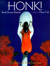 Honk! : The Story of a Prima Swanerina