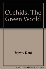 Orchids: The Green World