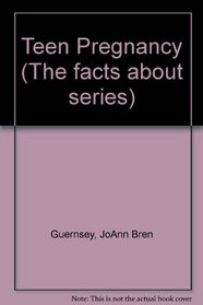 Teen Pregnancy (The Facts About Series)