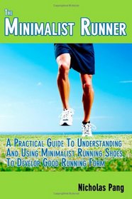 The Minimalist Runner: Transitioning From Traditional Running Shoes To Minimalist Running Shoes