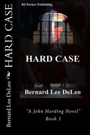 HARD CASE (A John Harding Novel) (Volume 1)