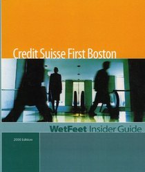 Credit Suisse First Boston (WetFeet Insider Guide)