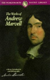 The Works of Andrew Marvell (Wordsworth Poetry Library)