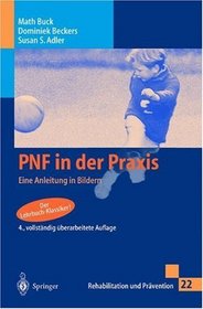 PNF in der Praxis: Eine Anleitung in Bildern (Rehabilitation und Prvention) (German Edition)