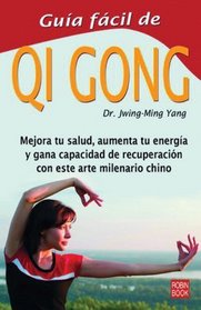 Guia Facil de Qi Gong (Spanish Edition)