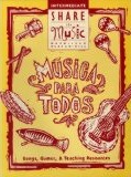 Intermediate Share the Music Musica Para Todos: Songs, Games, & Teaching Resources