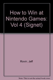 How to Win at Nintendo Games: Vol 4 (Signet)