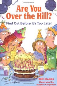 Are You Over the Hill? Find Out Before It's Too Late