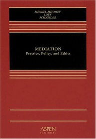 Mediation: Practice, Policy, And Ethics