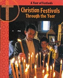 Christian Festivals Through the Year (Year of Festivals)