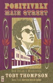 Positively Main Street: Bob Dylan's Minnesota