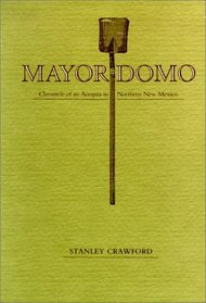 Mayordomo: Chronicle of an Acequia in Northern New Mexico