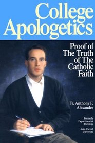 College Apologetics: Proofs for the Truth of the Catholic Faith