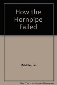 How the Hornpipe Failed