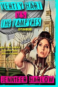 Verity Hart Vs. The Vampyres Omnibus (A Hart/McQueen Steampunk Adventure) (Volume 1)