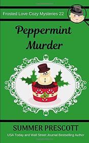 Peppermint Murder (Frosted Love Cozy Mysteries)