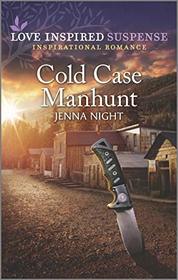 Cold Case Manhunt (Rock Solid Bounty Hunters, Bk 3) (Love Inspired Suspense, No 905)