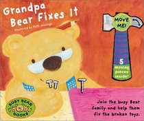 Busy Bears: Grandpa Bear Fixes It (Busy Bear)