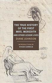 The True History of the First Mrs. Meredith and Other Lesser Lives (New York Review Books Classics)