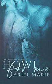 Howl For Me (Golden Moon Shifters)