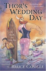 Thor's Wedding Day : By Thialfi, the goat boy, as told to and translated by Bruce Coville