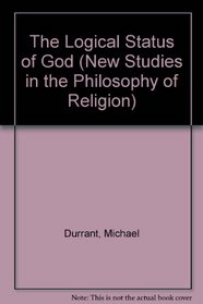 The Logical Status of God (New Studies in the Philosophy of Religion)
