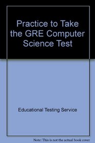 Practice to Take the GRE Computer Science Test