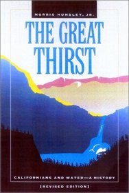 The Great Thirst: Californians and Water-A History, Revised Edition