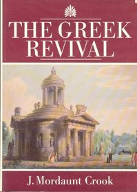 The Greek Revival: Neo-Classical Attitudes in British Architecture 1760-1870