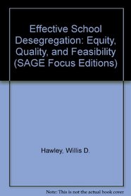 Effective School Desegregation: Equity, Quality, and Feasibility (SAGE Focus Editions)